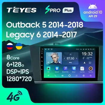 TEYES SPRO Plus для Subaru Outback 5 2014 - 2018 Legacy 6 2014 - 2017 Автомагнитола Мультимедийный видеоплеер Навигация GPS Android 10 без 2din 2 din dvd